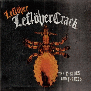 Leftöver Crack : The E-Sides and F-Sides